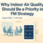 Why Indoor Air Quality Should Be a Priority in FM Strategy