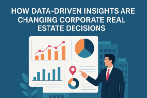 How-Data-Driven-Insights-Are-Changing-Corporate-Real-Estate-Decisions