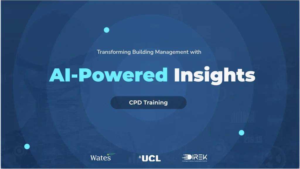 Blue promotional banner reading “Transforming Building Management with AI-Powered Insights” with a “CPD Training” label in the centre. Wates, UCL, and DIREK logos appear along the bottom on a dark blue, tech-style background with circular rings and small glowing dots.