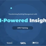 Blue promotional banner reading “Transforming Building Management with AI-Powered Insights” with a “CPD Training” label in the centre. Wates, UCL, and DIREK logos appear along the bottom on a dark blue, tech-style background with circular rings and small glowing dots.